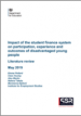 Impact of the student finance system on participation, experience and outcomes of disadvantaged young people Impact of the student finance system on participation, experience and outcomes of disadvantaged young people