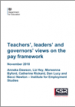 Teachers', leaders' and governors' views on the pay framework