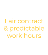Fair contract & predictable work hours