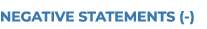 NEGATIVE STATEMENTS (-)