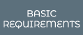 BASIC REQUIREMENTS