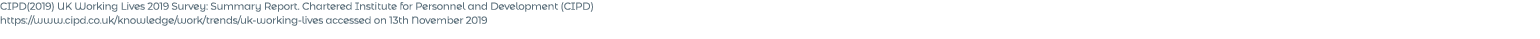 CIPD(2019) UK Working Lives 2019 Survey: Summary Report  Chartered Institute for Personnel and Development (CIPD) htt   