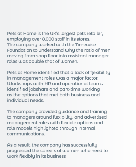  Pets at Home is the UK s largest pets retailer, employing over 8,000 staff in its stores  The company worked with th   