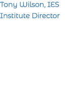 Tony Wilson, IES Institute Director