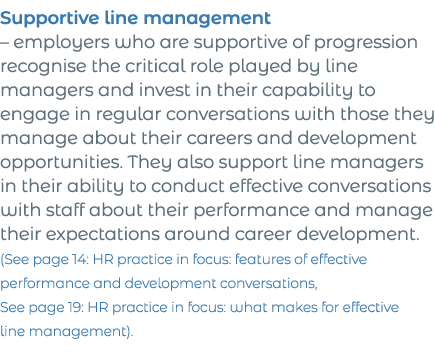 Supportive line management   employers who are supportive of progression recognise the critical role played by line m   