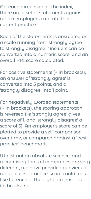 For each dimension of the index, there are a set of statements against which employers can rate their current practic   