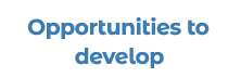 Opportunities to develop 