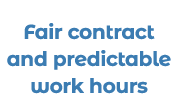 Fair contract and predictable work hours 