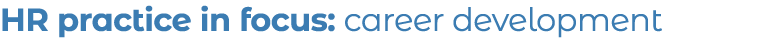 HR practice in focus: career development 